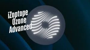 Скачать iZotope Ozone Advanced v12.1.0 для Windows ПК бесплатно на Русском